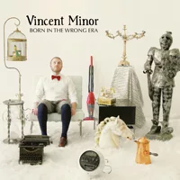 Vincent Minor - Born In The Wrong Era EP